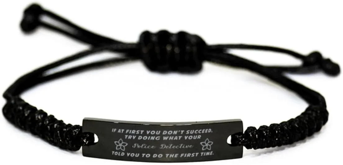 Black Stainless Steel Handmade Bracelets Adjustable Cord Inspirational, Police Detective If at first you don't succeed, try doing what your athletic trainer told you to do the first time.