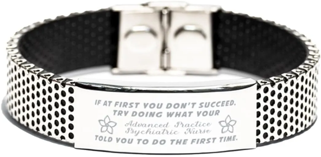 Inspirational Stainless Steel Bracelet, If at first you don't succeed, try doing what your athletic trainer told you to do the first time., Gifts for Advanced Practice Psychiatric Nurse Engraved