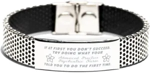 Inspirational Stainless Steel Bracelet, If at first you don't succeed, try doing what your athletic trainer told you to do the first time., Gifts for Advanced Practice Psychiatric Nurse Engraved