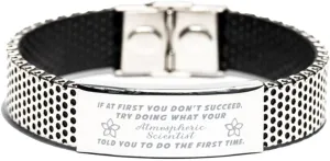 Inspirational Stainless Steel Bracelet, If at first you don't succeed, try doing what your athletic trainer told you to do the first time., Gifts for Atmospheric Scientist Engraved Message