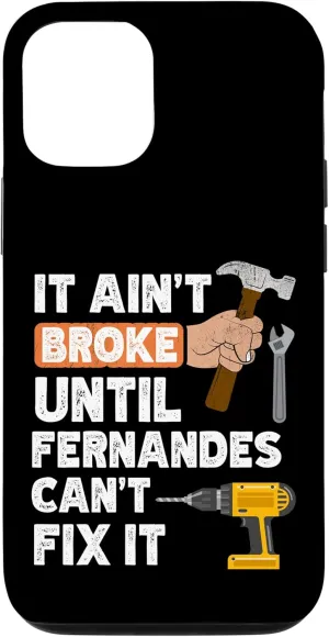 iPhone 12/12 Pro Funny Fernandes handyman hardware store tools ain't broke Case