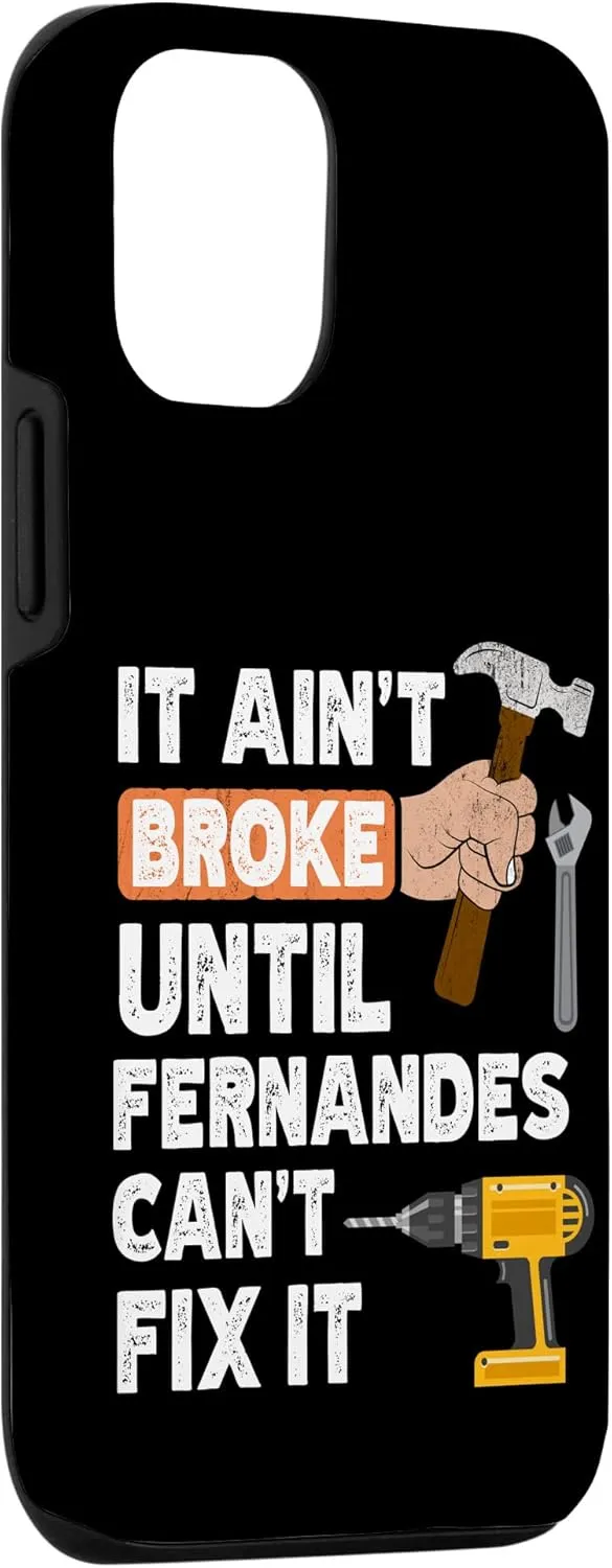 iPhone 12/12 Pro Funny Fernandes handyman hardware store tools ain't broke Case