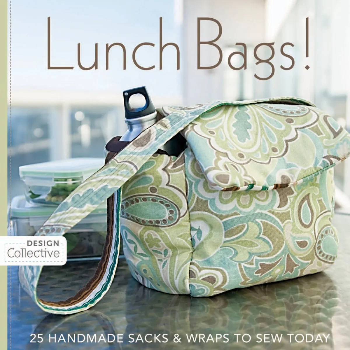 Lunch Bags! (Design Collective) by Edited by the Design Collective (15-Oct-2010) Paperback Paperback
