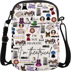 Musical Lover Gift I'M Not Dramatic I'm Theatrical Musical Theater Fans Gift Musical Queen Crossbody Bag