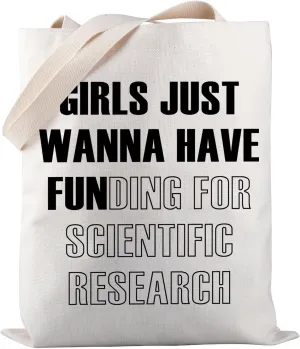 PWHAOO Scientific Research Tote Bag Girls Just Wanna Have Funding For Scientist Research Tote Bag Phd Scientist Gift