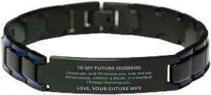 to My Future Wife Blue Black Metal Bracelet, I Choose You and I'll Choose You Over and Over, Best, Engagement Gifts, Wedding Gifts, Valentines Day Gifts from Your Future Husband